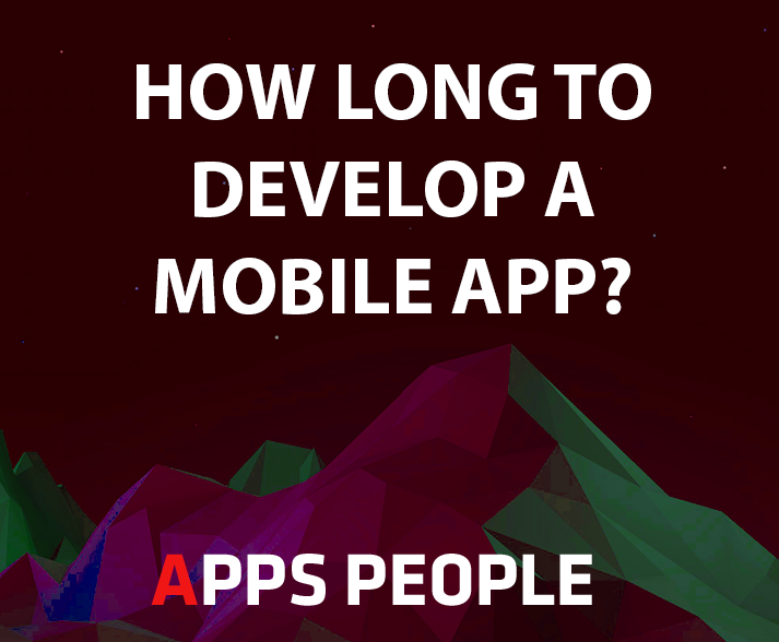 How long does it take to develop a mobile app?